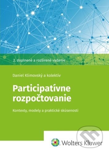 Kniha: Participatívne rozpočtovanie (Daniel Klimovský). Wolters Kluwer, 2022 Kniha: Participatívne rozpočtovanie (Daniel Klimovský). Wolters Kluwer, 2022