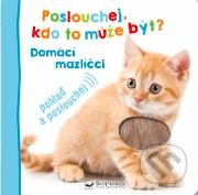 Kniha: Poslouchej, kdo to může být? - Domácí mazlíčci (Svojtka&Co.). Svojtka&Co., 2022 Kniha: Poslouchej, kdo to může být? - Domácí mazlíčci (Svojtka&Co.). Svojtka&Co., 2022