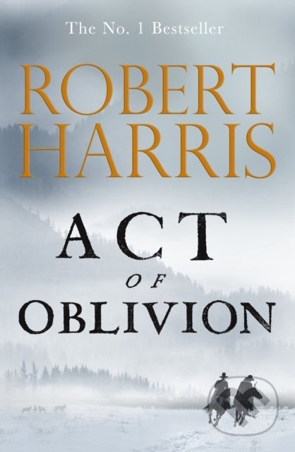 Kniha: Act of Oblivion (Robert Harris). Random House, 2022 Kniha: Act of Oblivion (Robert Harris). Random House, 2022