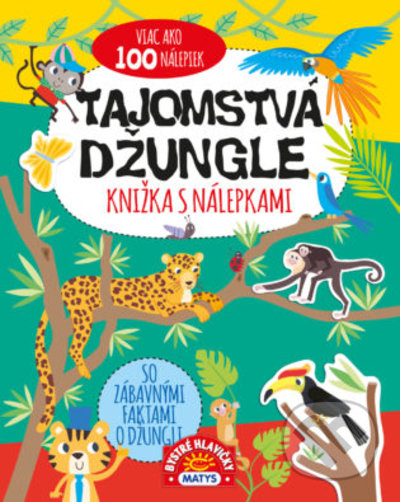 Kniha: Knižka s nálepkami - Tajomstvá džungle (Matys). Matys, 2022 Kniha: Knižka s nálepkami - Tajomstvá džungle (Matys). Matys, 2022