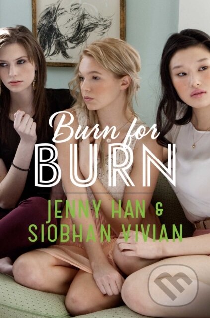 E-kniha: Burn for Burn (Anna Wolf, Jenny Han a Siobhan Vivian). Simon & Schuster, 2012 E-kniha: Burn for Burn (Anna Wolf, Jenny Han a Siobhan Vivian). Simon & Schuster, 2012