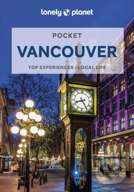 Kniha: Pocket Vancouver (John Lee). Lonely Planet, 2022 Kniha: Pocket Vancouver (John Lee). Lonely Planet, 2022