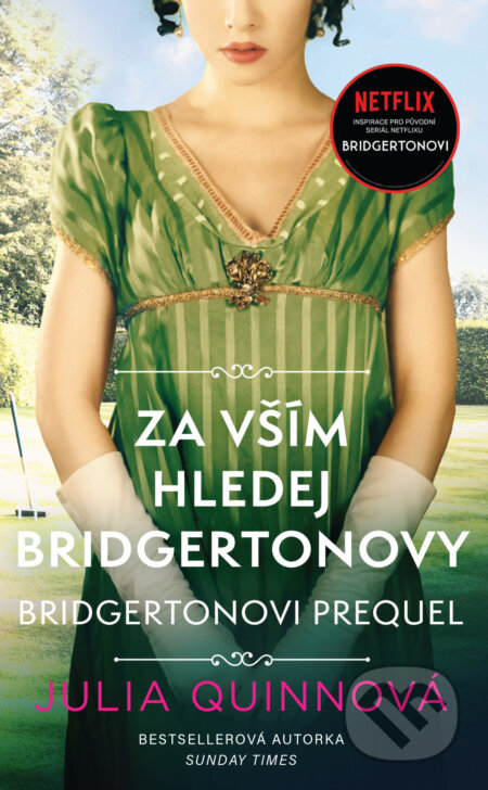 E-kniha: Bridgertonovi – prequel 1: Za vším hledej Bridgertonovy (Julia Quinn). Ikar CZ, 2022 E-kniha: Bridgertonovi – prequel 1: Za vším hledej Bridgertonovy (Julia Quinn). Ikar CZ, 2022