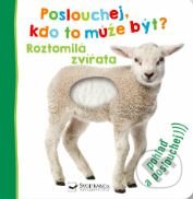 Kniha: Poslouchej, kdo to může být? - Roztomilá zvířata (Svojtka&Co.). Svojtka&Co., 2022 Kniha: Poslouchej, kdo to může být? - Roztomilá zvířata (Svojtka&Co.). Svojtka&Co., 2022