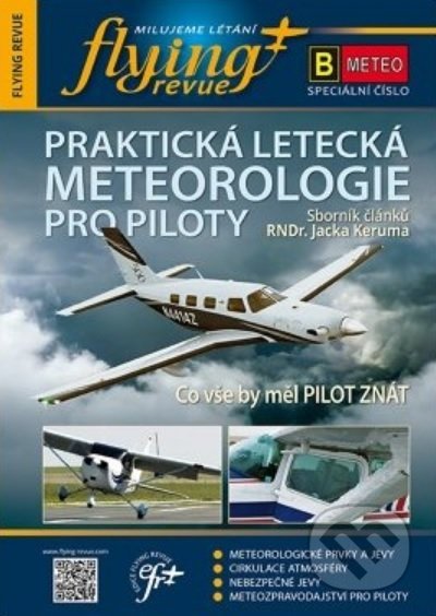 Kniha: Praktická letecká meteorologie pro piloty (Flying revue). Flying revue, 2021 Kniha: Praktická letecká meteorologie pro piloty (Flying revue). Flying revue, 2021