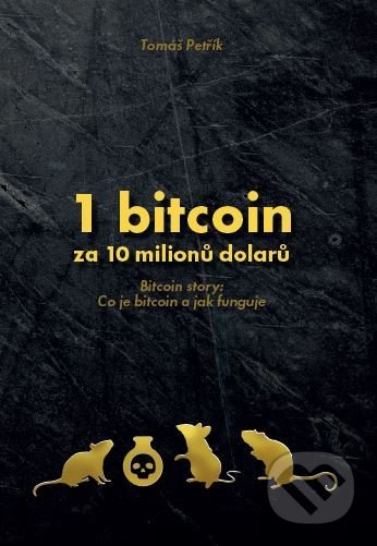 Kniha: 1 bitcoin za 10 milionů dolarů (Tomáš Petřík). Tribun EU, 2020 Kniha: 1 bitcoin za 10 milionů dolarů (Tomáš Petřík). Tribun EU, 2020
