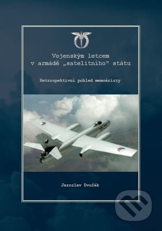 Vojenským letcem armády &quot;satelitního&quot; státu - Jaroslav Dvořák, Tribun EU, 2020