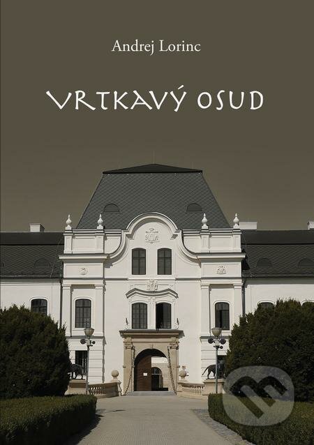 E-kniha: Vrtkavý osud (Andrej Lorinc). Andrej Lorinc E-kniha: Vrtkavý osud (Andrej Lorinc). Andrej Lorinc