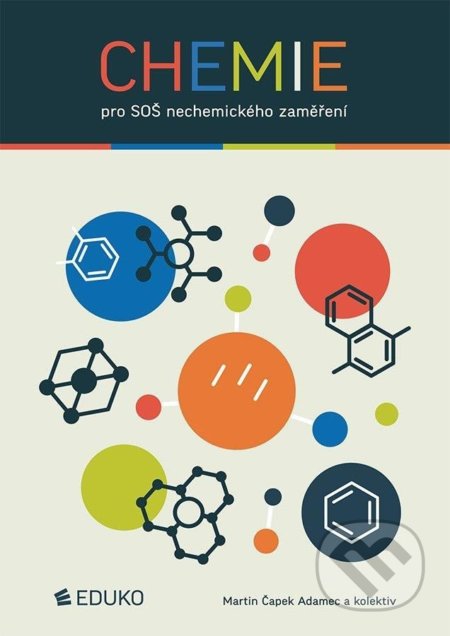 Kniha: Chemie pro SOŠ nechemického zaměření (Martin Adamec Čapek). Eduko, 2022 Kniha: Chemie pro SOŠ nechemického zaměření (Martin Adamec Čapek). Eduko, 2022