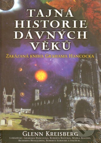 Kniha: Tajná historie dávných věků (Glenn Kreisberg). Fontána, 2013 Kniha: Tajná historie dávných věků (Glenn Kreisberg). Fontána, 2013