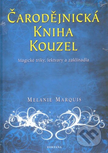Kniha: Čarodějnická kniha kouzel (Marquis Melanie). Fontána, 2013 Kniha: Čarodějnická kniha kouzel (Marquis Melanie). Fontána, 2013