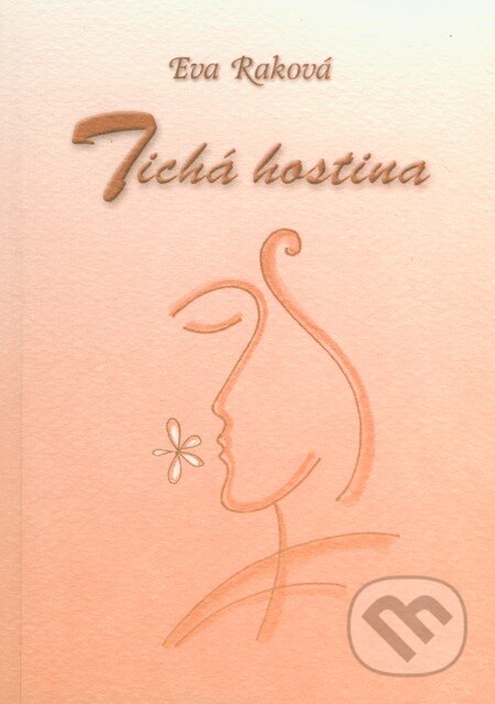 Kniha: Tichá hostina (Eva Raková). Eva Raková, 2013 Kniha: Tichá hostina (Eva Raková). Eva Raková, 2013
