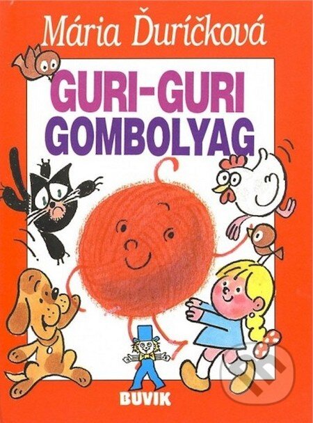 Kniha: Guri-guri Gombolyag (Mária Ďuríčková). Buvik, 1993 Kniha: Guri-guri Gombolyag (Mária Ďuríčková). Buvik, 1993