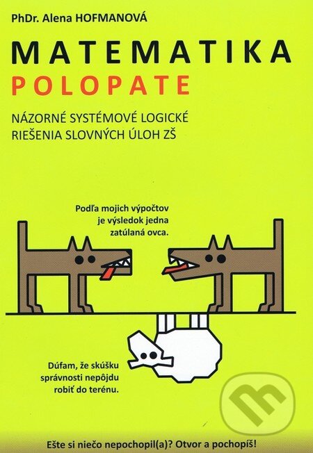 Kniha: Polopate: Matematika (Alena Hofmanová). PhDr. Alena Hofmanová, 2012 Kniha: Polopate: Matematika (Alena Hofmanová). PhDr. Alena Hofmanová, 2012