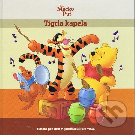 Kniha: Macko Puf - Tigria kapela (Egmont SK). Egmont SK, 2013 Kniha: Macko Puf - Tigria kapela (Egmont SK). Egmont SK, 2013