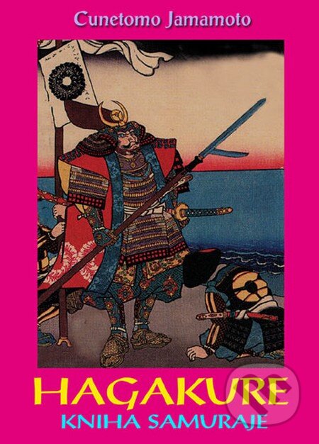 Kniha: Hagakure (Cunetomo Jamamoto). CAD PRESS, 2013 Kniha: Hagakure (Cunetomo Jamamoto). CAD PRESS, 2013