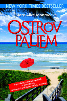 Kniha: Ostrov paliem (Mary Alice Monroeová). Aktuell, 2013 Kniha: Ostrov paliem (Mary Alice Monroeová). Aktuell, 2013