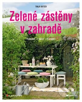 Kniha: Zelené zástěny v zahradě (Tanja Ratsch). Grada, 2013 Kniha: Zelené zástěny v zahradě (Tanja Ratsch). Grada, 2013