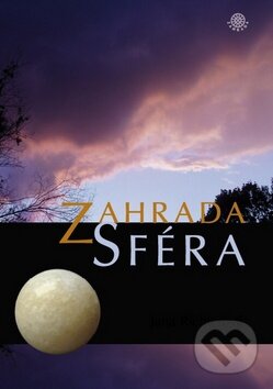 Kniha: Zahrada: Sféra (Jana Richterová). Libor Richter - Kruh, 2013 Kniha: Zahrada: Sféra (Jana Richterová). Libor Richter - Kruh, 2013