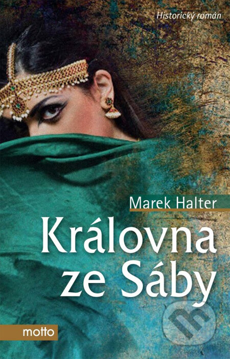 Kniha: Královna ze Sáby (Marek Halter). Motto, 2013 Kniha: Královna ze Sáby (Marek Halter). Motto, 2013