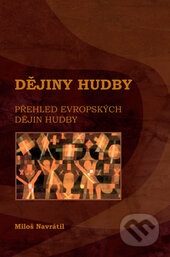 Kniha: Dějiny hudby (Miloš Navrátil). Montanex, 2013 Kniha: Dějiny hudby (Miloš Navrátil). Montanex, 2013