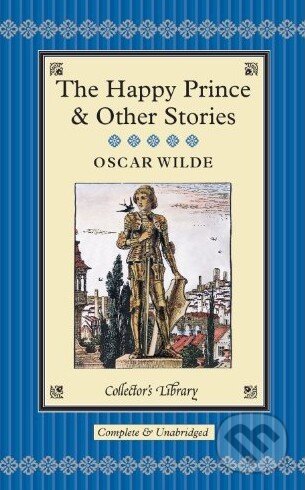 Kniha: The Happy Prince and Other Stories (Oscar Wilde). Collector's Library, 2009 Kniha: The Happy Prince and Other Stories (Oscar Wilde). Collector's Library, 2009