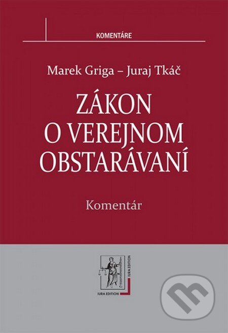Kniha: Zákon o verejnom obstarávaní (Juraj Tkáč a Marek Griga). Wolters Kluwer (Iura Edition), 2013 Kniha: Zákon o verejnom obstarávaní (Juraj Tkáč a Marek Griga). Wolters Kluwer (Iura Edition), 2013