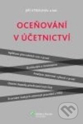Kniha: Oceňování v účetnictví (Jiří Strouhal). Wolters Kluwer ČR, 2013 Kniha: Oceňování v účetnictví (Jiří Strouhal). Wolters Kluwer ČR, 2013