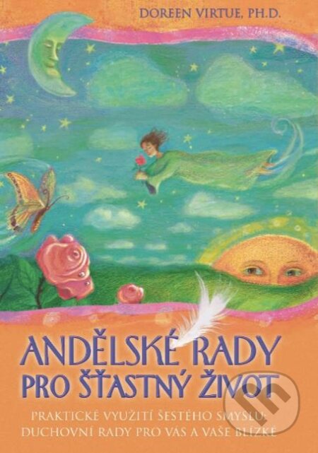E-kniha: Andělské rady pro šťastný život (Doreen Virtue). Synergie, 2013 E-kniha: Andělské rady pro šťastný život (Doreen Virtue). Synergie, 2013