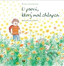 Kniha: O psovi, ktorý mal chlapca (Klára Jarunková). Trio Publishing, 2013 Kniha: O psovi, ktorý mal chlapca (Klára Jarunková). Trio Publishing, 2013