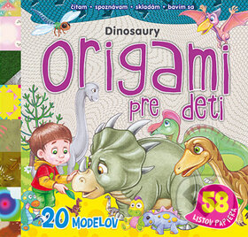 Kniha: Origami pre deti: Dinosaury (Svojtka&Co.). Svojtka&Co., 2013 Kniha: Origami pre deti: Dinosaury (Svojtka&Co.). Svojtka&Co., 2013