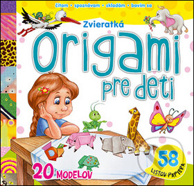 Kniha: Origami pre deti: Zvieratká (Svojtka&Co.). Svojtka&Co., 2013 Kniha: Origami pre deti: Zvieratká (Svojtka&Co.). Svojtka&Co., 2013