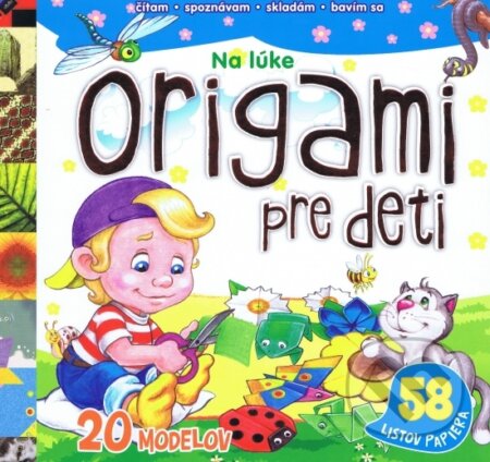 Kniha: Origami pre deti: Na lúke (Svojtka&Co.). Svojtka&Co., 2013 Kniha: Origami pre deti: Na lúke (Svojtka&Co.). Svojtka&Co., 2013