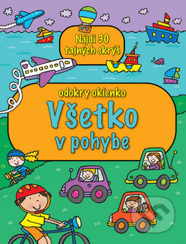 Kniha: Všetko v pohybe (Svojtka&Co.). Svojtka&Co., 2013 Kniha: Všetko v pohybe (Svojtka&Co.). Svojtka&Co., 2013