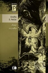 Kniha: Zlaté zrcadlo (Ondřej S. Nečas). Epocha, 2013 Kniha: Zlaté zrcadlo (Ondřej S. Nečas). Epocha, 2013