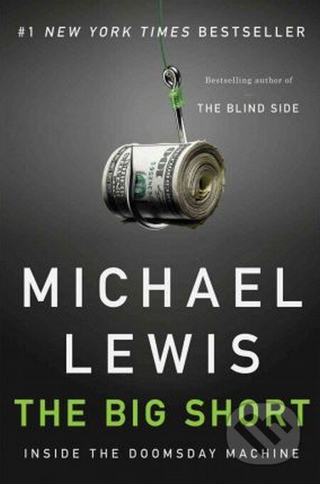 Kniha: The Big Short (Michael Lewis). W. W. Norton & Company, 2011 Kniha: The Big Short (Michael Lewis). W. W. Norton & Company, 2011