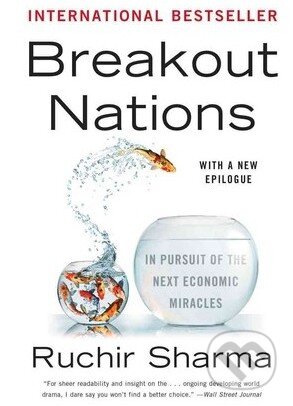 Kniha: Breakout Nations (Ruchir Sharma). W. W. Norton & Company, 2013 Kniha: Breakout Nations (Ruchir Sharma). W. W. Norton & Company, 2013