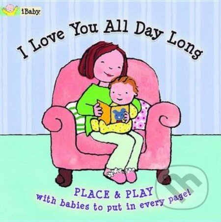 Kniha: I Love You All Day (Sara Russell). Innovative Kids, 2013 Kniha: I Love You All Day (Sara Russell). Innovative Kids, 2013
