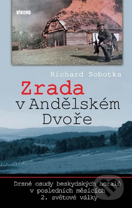 Kniha: Zrada v Andělském Dvoře (ichard Sobotka). Víkend, 2012 Kniha: Zrada v Andělském Dvoře (ichard Sobotka). Víkend, 2012