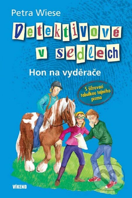 Kniha: Detektivové v sedlech 3 - Hon na vyděrače (Petra Wiese). Víkend, 2012 Kniha: Detektivové v sedlech 3 - Hon na vyděrače (Petra Wiese). Víkend, 2012