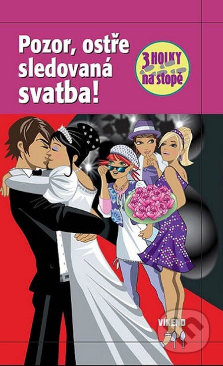 Kniha: Pozor, ostře sledovaná svatba! (Henriette Wich). Víkend, 2013 Kniha: Pozor, ostře sledovaná svatba! (Henriette Wich). Víkend, 2013