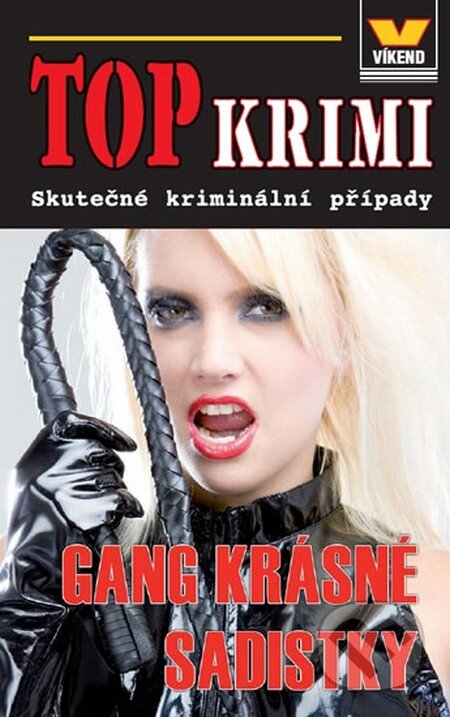 Kniha: Gang krásné sadistky (Víkend). Víkend, 2013 Kniha: Gang krásné sadistky (Víkend). Víkend, 2013