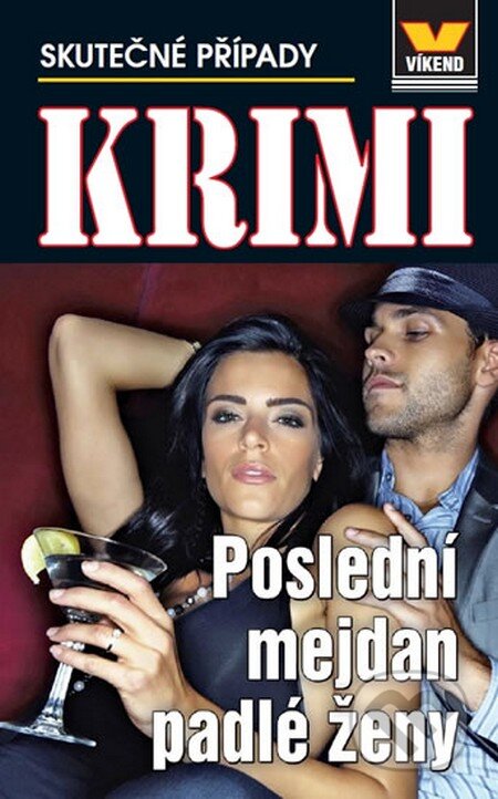 Kniha: Poslední mejdan padlé ženy (Víkend). Víkend, 2013 Kniha: Poslední mejdan padlé ženy (Víkend). Víkend, 2013