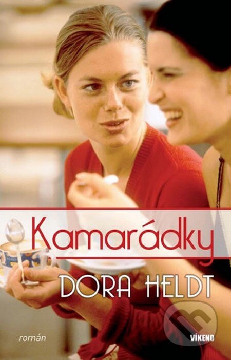 Kniha: Kamarádky (Dora Heldt). Víkend, 2011 Kniha: Kamarádky (Dora Heldt). Víkend, 2011