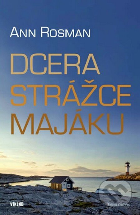 Kniha: Dcera strážce majáku (Ann Rosman). Víkend, 2011 Kniha: Dcera strážce majáku (Ann Rosman). Víkend, 2011