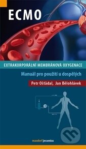 ECMO – Extrakorporální membránová oxygenace - Petr Ošťádal, Jan Bělohlávek, Maxdorf, 2013