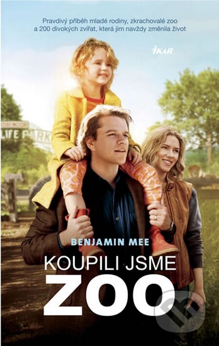 Kniha: Koupili jsme ZOO (Benjamin Mee). Ikar CZ, 2012 Kniha: Koupili jsme ZOO (Benjamin Mee). Ikar CZ, 2012