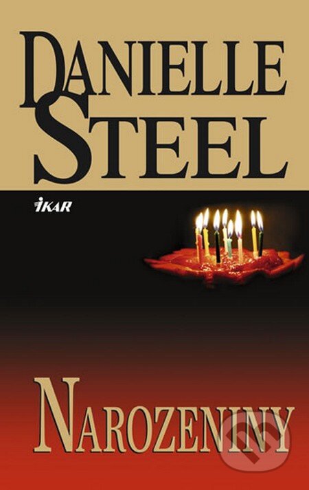 Kniha: Narozeniny (Danielle Steel). Ikar CZ, 2012 Kniha: Narozeniny (Danielle Steel). Ikar CZ, 2012