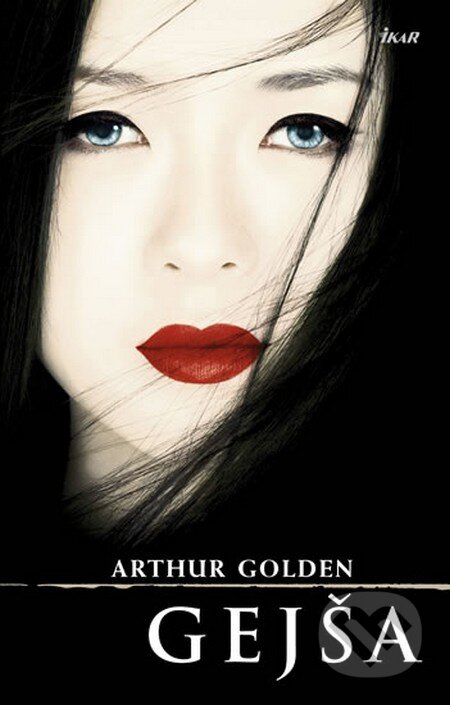 Kniha: Gejša (Arthur Golden). Ikar CZ, 2012 Kniha: Gejša (Arthur Golden). Ikar CZ, 2012