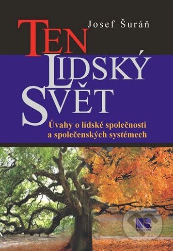 Kniha: Ten lidský svět (Josef Šuráň). NS Svoboda, 2013 Kniha: Ten lidský svět (Josef Šuráň). NS Svoboda, 2013